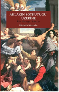 Ahlakın Soykütüğü Üzerine - Bir Kavga Yazısı Friedrich Nietzsche Gufo Yayınları