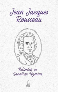 Bilimler ve Sanatlar Üzerine Jean Jacques Rousseau Felix Kitap