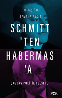 Schmitt'ten Habermas'a Çağdaş Politik Felsefe Efe Baştürk Fol Kitap