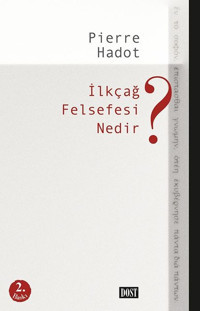 İlkçağ Felsefesi Nedir? Pierre Hadot Dost Kitabevi