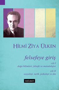 Felsefeye Giriş Hilmi Ziya Ülken Doğu Batı Yayınları