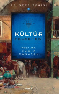 Kültür Felsefesi Kadir Canatan Beyan Yayınları