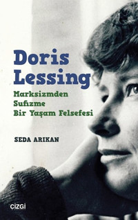 Doris Lessing: Marksizmden Sufizme Bir Yaşam Felsefesi Seda Arıkan Çizgi Kitabevi