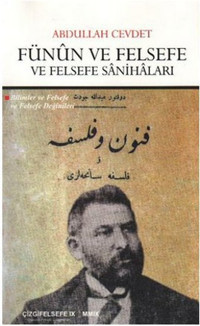 Fünun ve Felsefe ve Felsefe Sanihaları Abdullah Cevdet Çizgi Kitabevi
