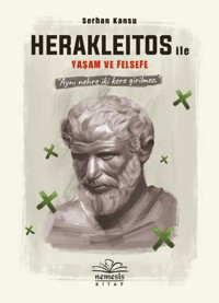 Herakleitos ile Yaşam ve Felsefe Serhan Kansu Nemesis Kitap