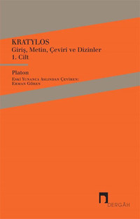 Kratylos 1. Cilt - Giriş Metin Çeviri ve Dizinler Platon ( Eflatun ) Dergah Yayınları