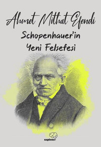 Schopenhauer'ın Yeni Felsefesi Ahmet Mithat Efendi Sapiens