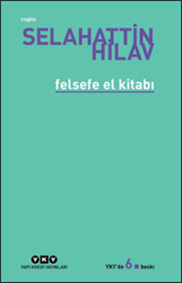 Felsefe El Kitabı Selahattin Hilav Yapı Kredi Yayınları