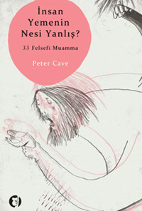 İnsan Yemenin Nesi Yanlış? Peter Cave Aylak Kitap