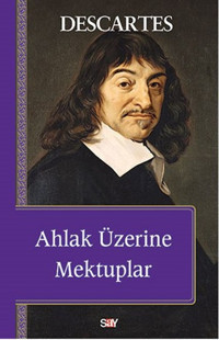 Ahlak Üzerine Mektuplar Rene Descartes Say Yayınları
