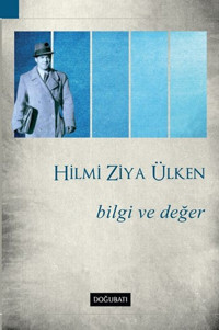 Bilgi ve Değer Hilmi Ziya Ülken Doğu Batı Yayınları