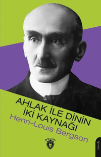 Ahlak ile Dinin İki Kaynağı Henri Louis Bergson Dorlion Yayınevi