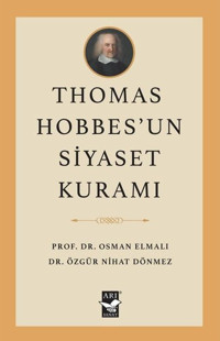 Thomas Hobbes'un Siyaset Kuramı Osman Elmalı Arı Sanat Yayınevi