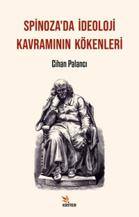 Spinoza'da İdeoloji Kavramının Kökenleri Cihan Palancı Kriter