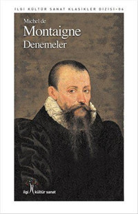 Denemeler Michel de Montaigne İlgi Kültür Sanat Yayınları