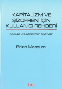 Kapitalizm ve Şizofreni için Kullanıcı Rehberi Brian Massumi Bilim ve Sosyalizm Yayınları