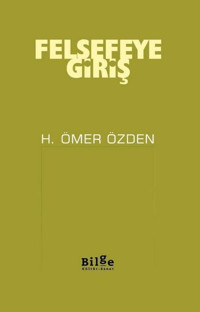Felsefeye Giriş H. Ömer Özden Bilge Kültür Sanat
