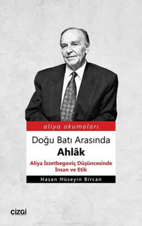 Doğu Batı Arasında Ahlak Hasan Hüseyin Bircan Çizgi Kitabevi