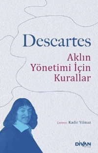 Aklın Yönetimi İçin Kurallar Rene Descartes Divan Kitap