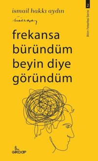 Frekansa Büründüm Beyin Diye Göründüm İsmail Hakkı Aydın Girdap