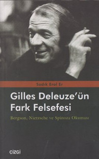 Gilles Deleuze'nün Fark Felsefesi Sadık Erol Er Çizgi Kitabevi