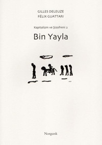 Bin Yayla - Kapitalizm ve Şizofreni 2 Felix Guattari Norgunk Yayıncılık