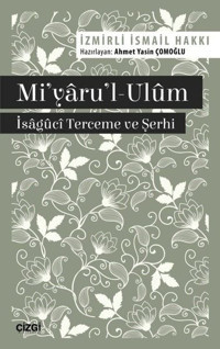 Mi'yaru'l-Ulm - İsaguci Terceme ve Şerhi İsmail Hakkı Çizgi Kitabevi