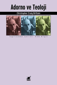 Adorno ve Teoloji Christopher Craig Brittain Ayrıntı Yayınları