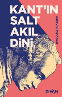 Kant'ın Salt Akıl Dini Hüseyin Aydoğan Divan Kitap