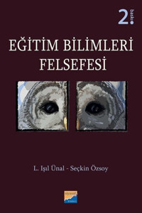 Eğitim Bilimleri Felsefesi L. Işıl Ünal Siyasal Kitabevi