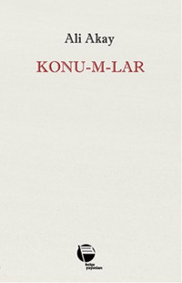 Konu-m-lar Ali Akay Belge Yayınları