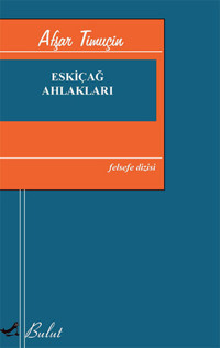 Eskiçağ Ahlakları Afşar Timuçin Bulut Yayınları