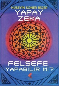 Yapay Zeka Felsefe Yapabilir mi? Hüseyin Soner Biçer Klaros Yayınları