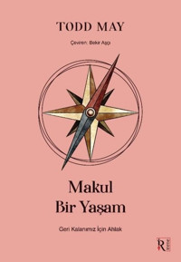 Makul Bir Yaşam Todd May İrene Kitap