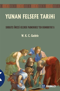 Yunan Felsefe Tarihi-2 W. K. C. Guthrie Kabalcı Yayınevi