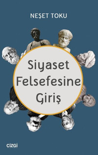Siyaset Felsefesine Giriş Neşet Toku Çizgi Kitabevi