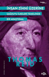 İnsan Zihni Üzerine - Sağduyu İlkeleri Temelinde bir Araştırma Thomas Reid Fol Kitap
