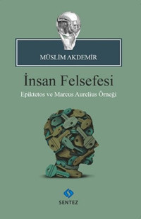 İnsan Felsefesi Müslim Akdemir Sentez Yayıncılık