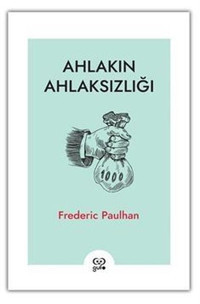 Ahlakın Ahlaksızlığı Frederic Paulhan Gufo Yayınları