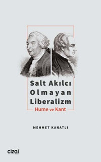 Salt Akılcı Olmayan Liberalizm - Hume ve Kant Mehmet Kanatlı Çizgi Kitabevi