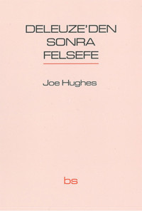 Deleuze'den Sonra Felsefe Joe Hughes Bilim ve Sosyalizm Yayınları
