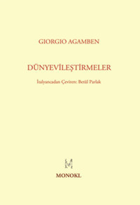 Dünyevileştirmeler Giorgio Agamben Monokl