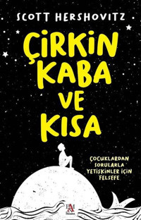 Çirkin Kaba ve Kısa - Çocuklardan Sorularla Yetişkinler İçin Felsefe Scott Hershovitz Panama Yayıncılık
