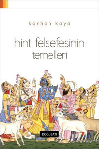Hint Felsefesinin Temelleri Korhan Kaya Doğu Batı Yayınları