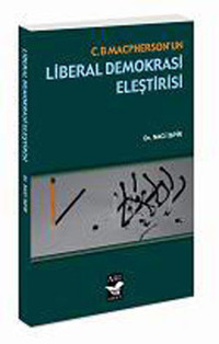 C. B. Macpherson'un Liberal Demokrasi Eleştirisi Naci İspir Arı Sanat Yayınevi