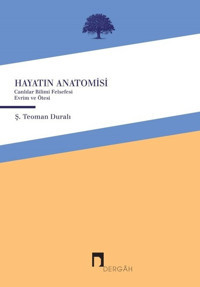 Hayatın Anatomisi Ş. Teoman Duralı Dergah Yayınları