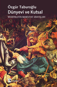 Dünyevi ve Kutsal Özgür Taburoğlu Metis Yayınları