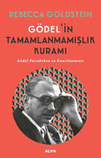 Gödel'in Tamamlanmamışlık Kuramı Rebecca Newberger Goldstein Alfa Yayıncılık