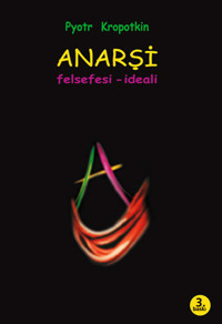 Anarşi - Felsefesi İdeali Pyotr Alekseyeviç Kropotkin Kaos Yayınları