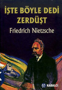 İşte Böyle Dedi Zerdüşt Friedrich Nietzsche Kabalcı Yayınevi